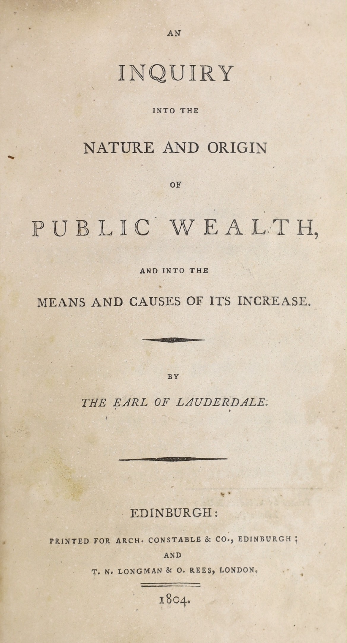 Maitland, James (Earl of Lauderdale) - An Inquiry into the Nature and Origin of Public Wealth, and into the means of its increase. First Edition.
